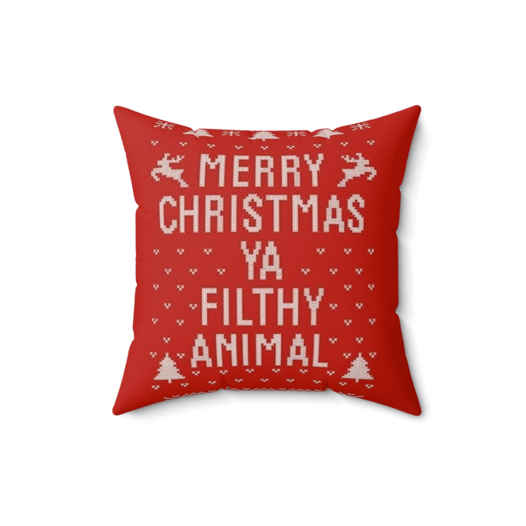 Merry Christmas Ya Filthy Animal Pillow