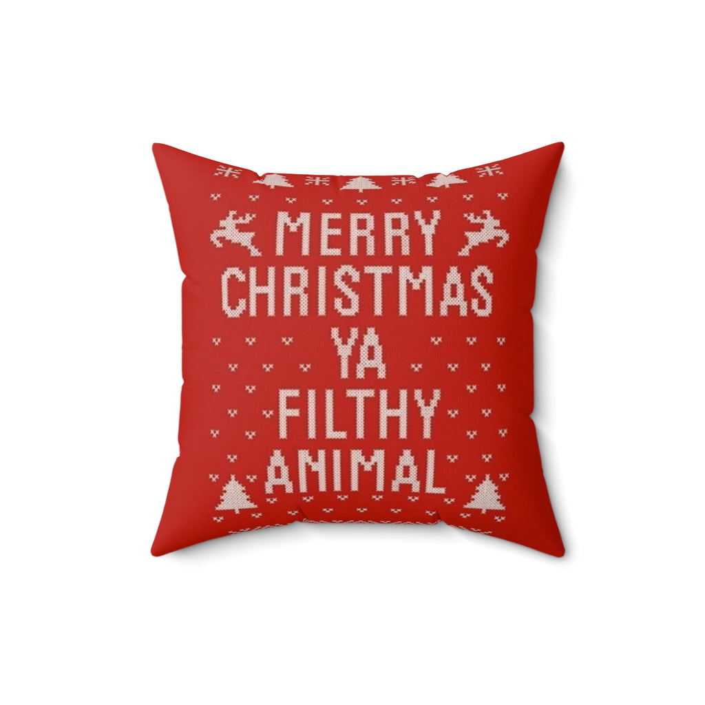 Merry Christmas Ya Filthy Animal Pillow