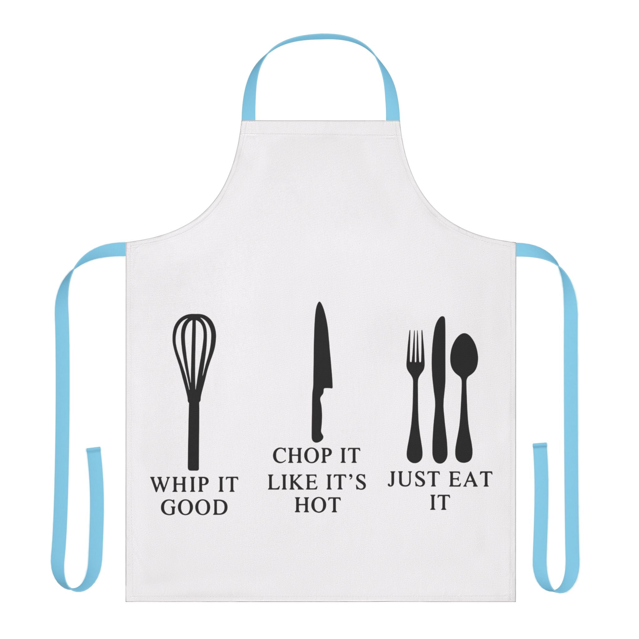 Funny Kitchen Apron - "Whip It, Chop It, Just Eat It" - 5-Color Straps