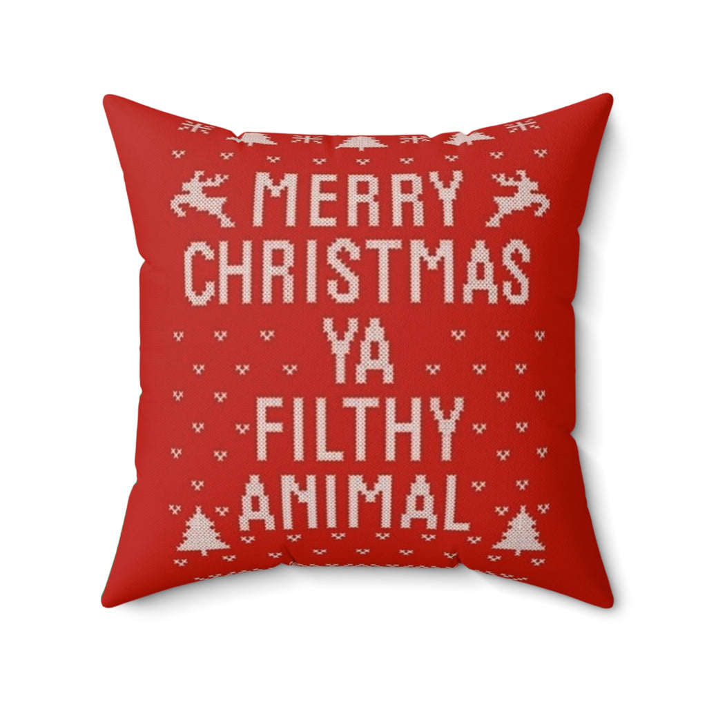 Merry Christmas Ya Filthy Animal Pillow