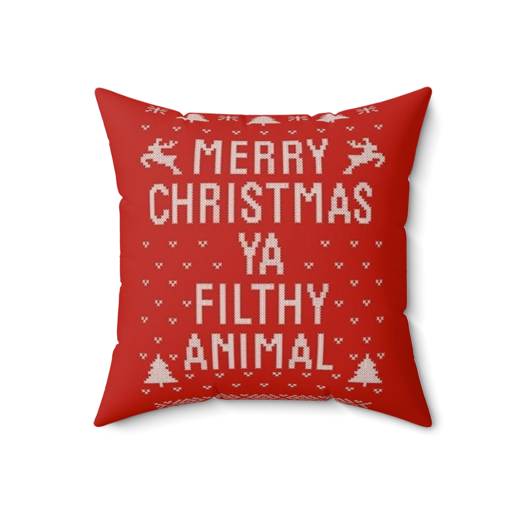Merry Christmas Ya Filthy Animal Pillow