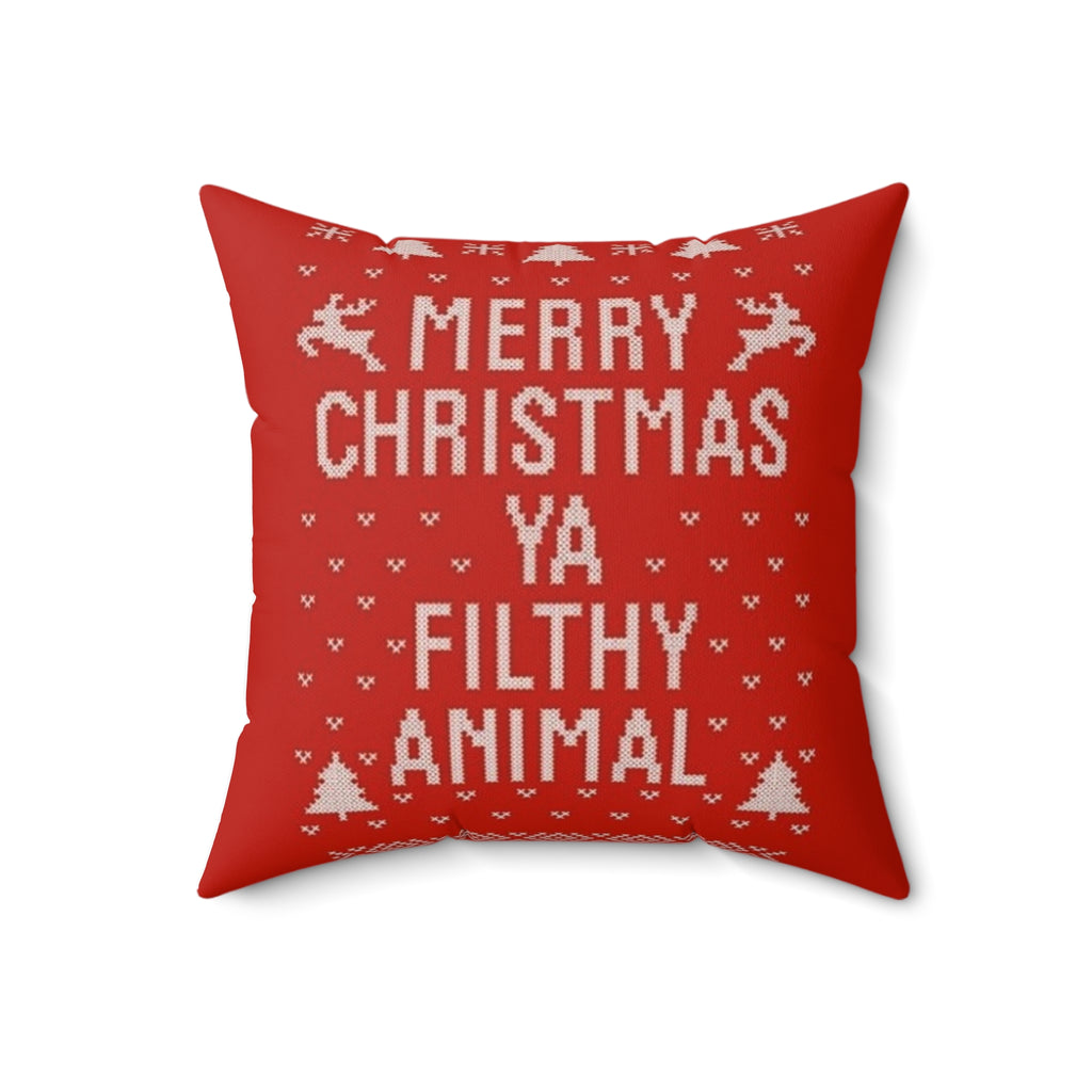 Merry Christmas Ya Filthy Animal Pillow