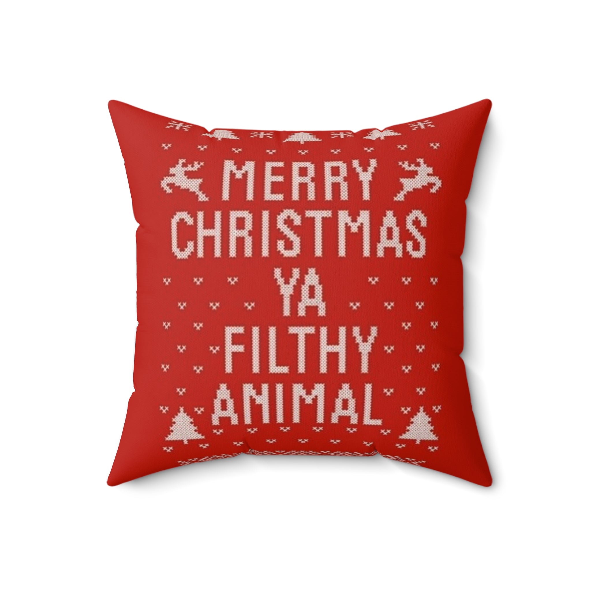 Merry Christmas Ya Filthy Animal Pillow