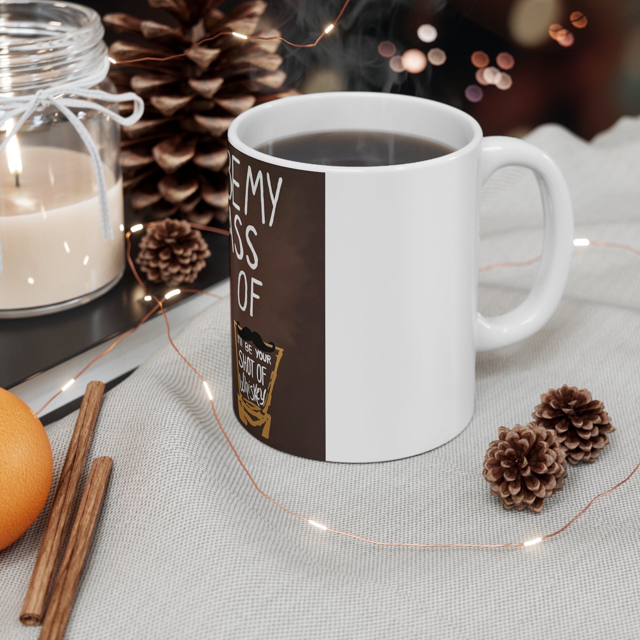 Mug 11oz - You be my glass of wine I'll be your shot of whiskey