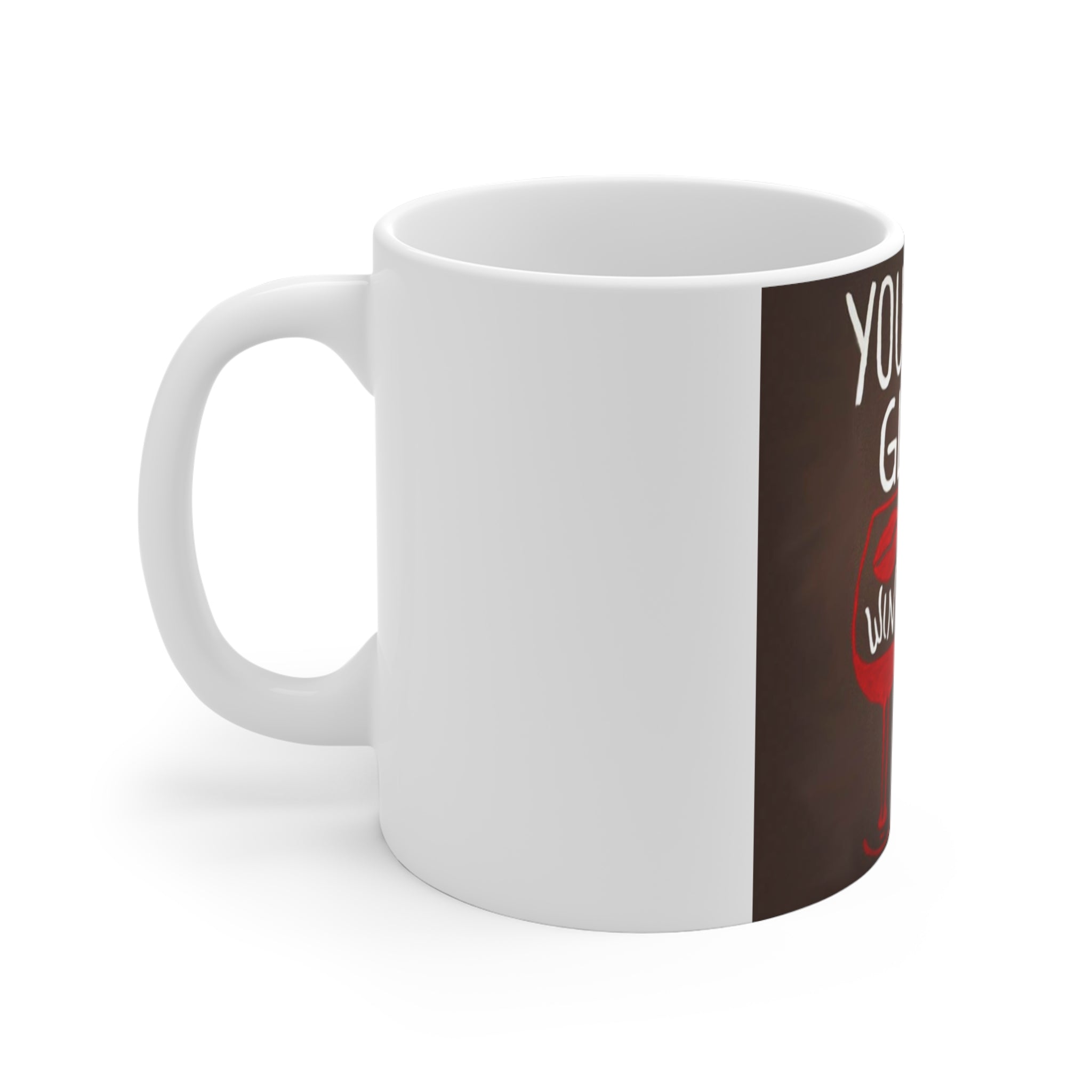 Mug 11oz - You be my glass of wine I'll be your shot of whiskey