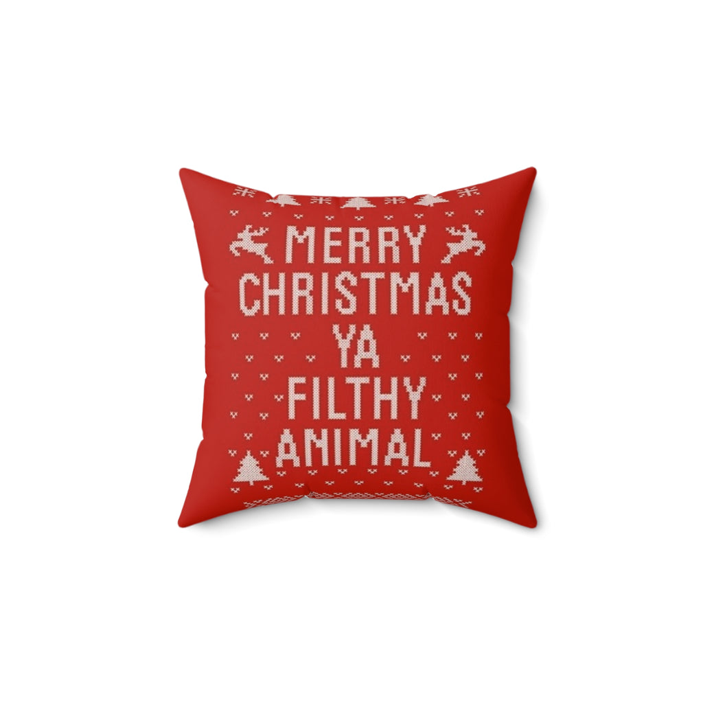 Merry Christmas Ya Filthy Animal Pillow