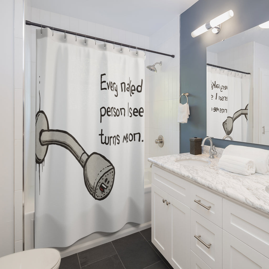 Funny Shower Curtain — "Every naked person I see turns me on." Humorous Bathroom Decor
