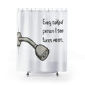 Funny Shower Curtain — "Every naked person I see turns me on." Humorous Bathroom Decor