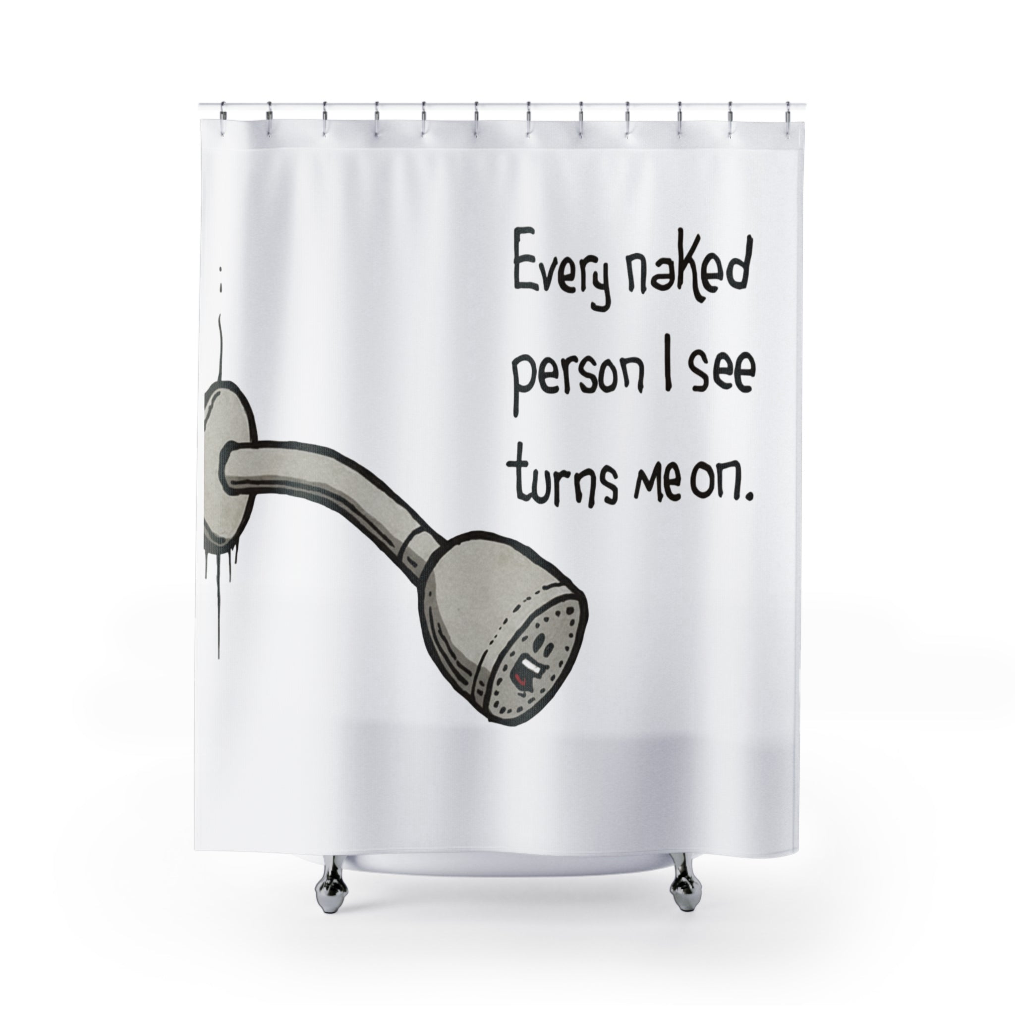 Funny Shower Curtain — "Every naked person I see turns me on." Humorous Bathroom Decor